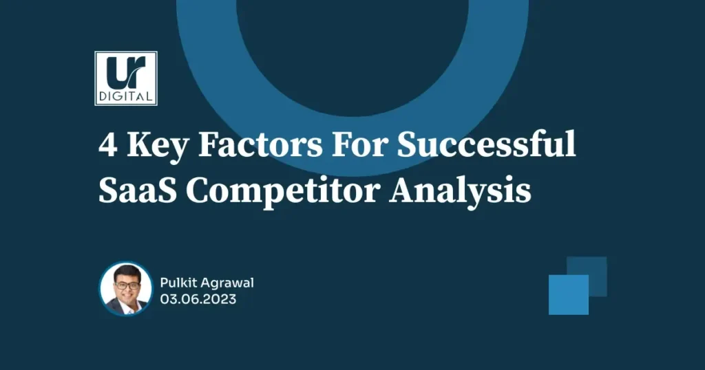 4 Key Factors For Successful SaaS Competitor Analysis Featured image