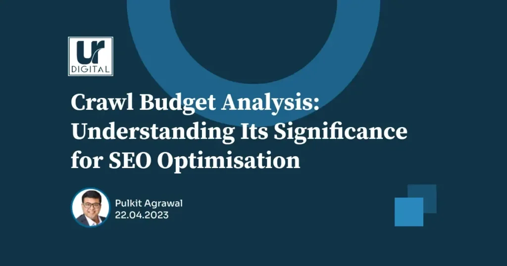 Crawl Budget Analysis Understanding Its Significance for SEO Optimisation featured image